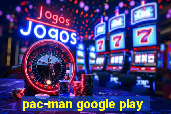 pac-man google play