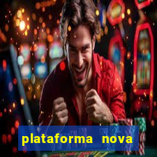 plataforma nova pagando muito hoje