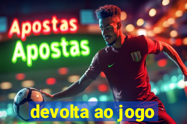 devolta ao jogo