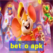 bet茫o apk