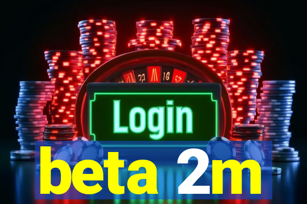 beta 2m