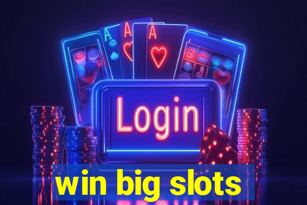 win big slots