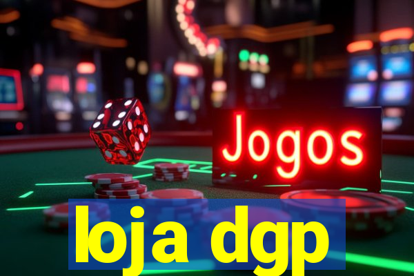 loja dgp