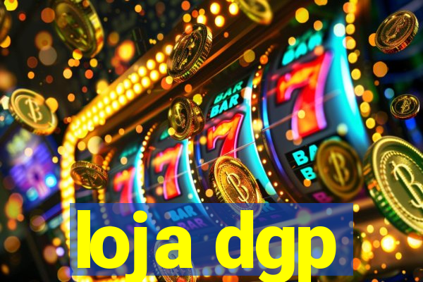 loja dgp