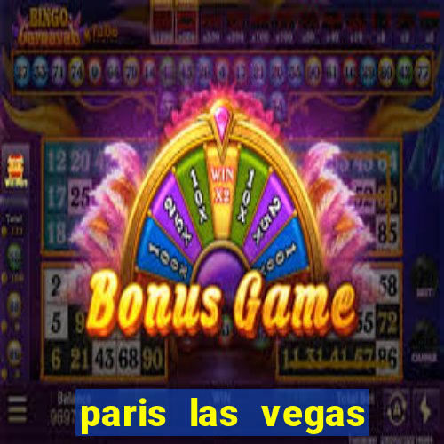 paris las vegas resort and casino