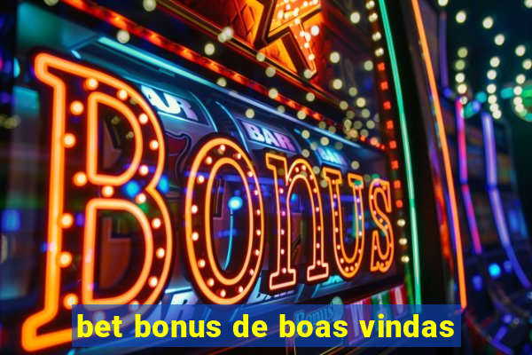 bet bonus de boas vindas