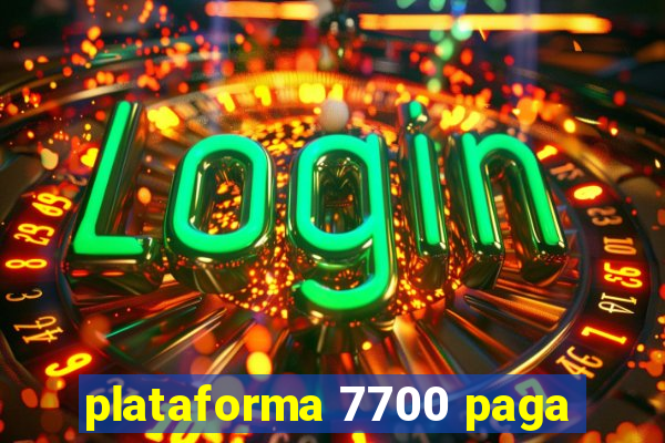 plataforma 7700 paga