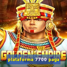 plataforma 7700 paga