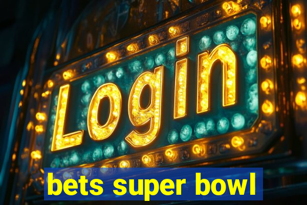 bets super bowl