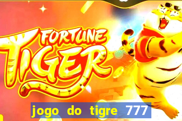 jogo do tigre 777 5 reais