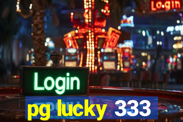 pg lucky 333