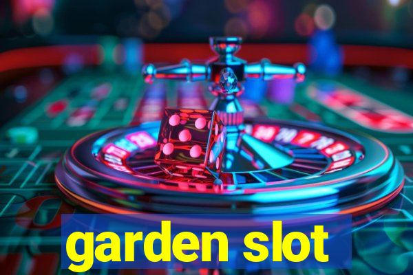 garden slot