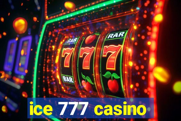 ice 777 casino