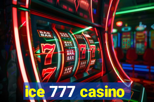 ice 777 casino