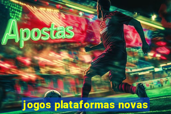 jogos plataformas novas