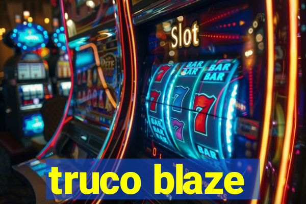 truco blaze