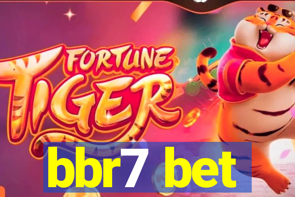 bbr7 bet