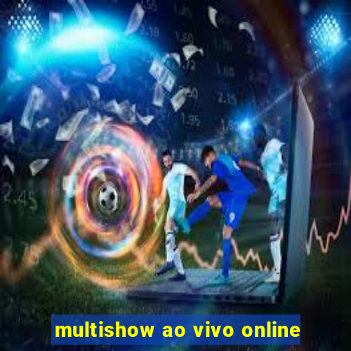 multishow ao vivo online