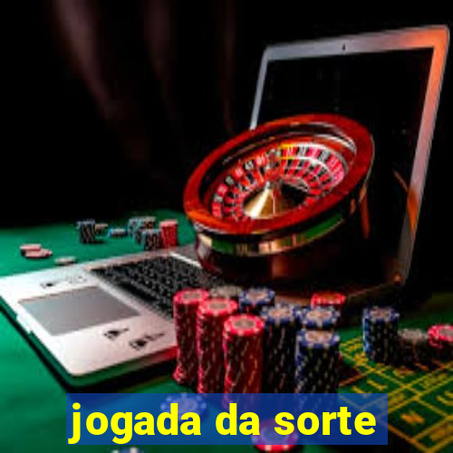 jogada da sorte