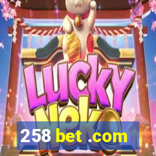 258 bet .com