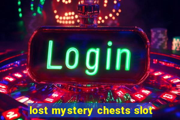 lost mystery chests slot