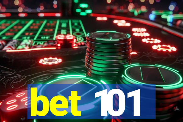 bet 101