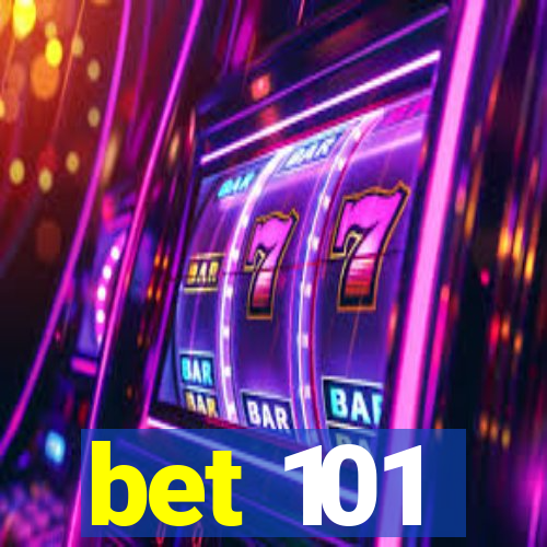 bet 101