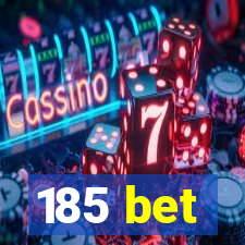 185 bet