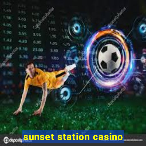 sunset station casino