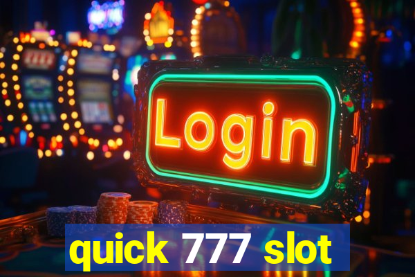 quick 777 slot