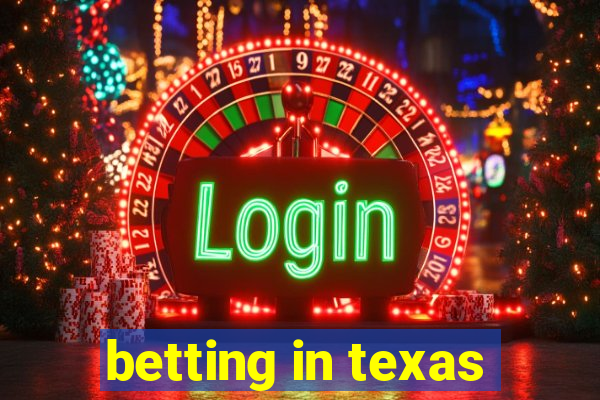 betting in texas