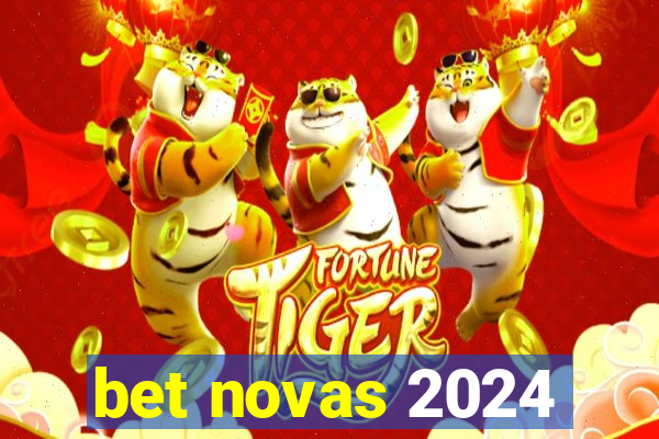 bet novas 2024