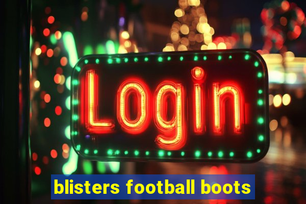 blisters football boots