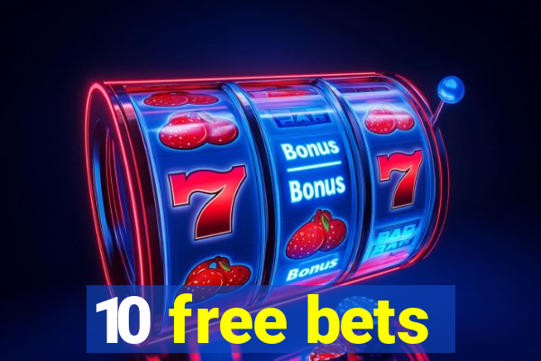 10 free bets