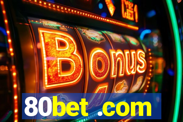 80bet .com