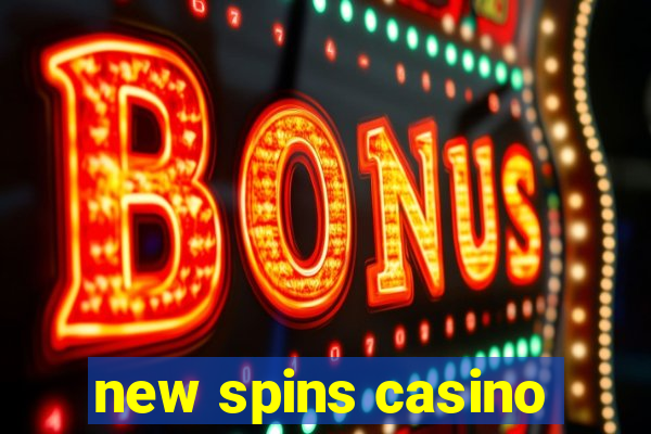 new spins casino