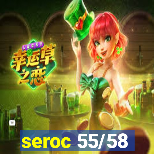 seroc 55/58