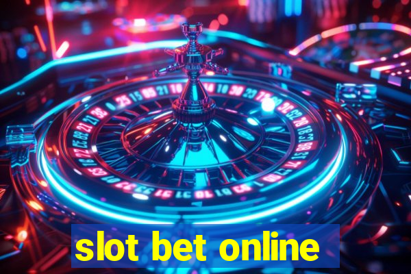 slot bet online