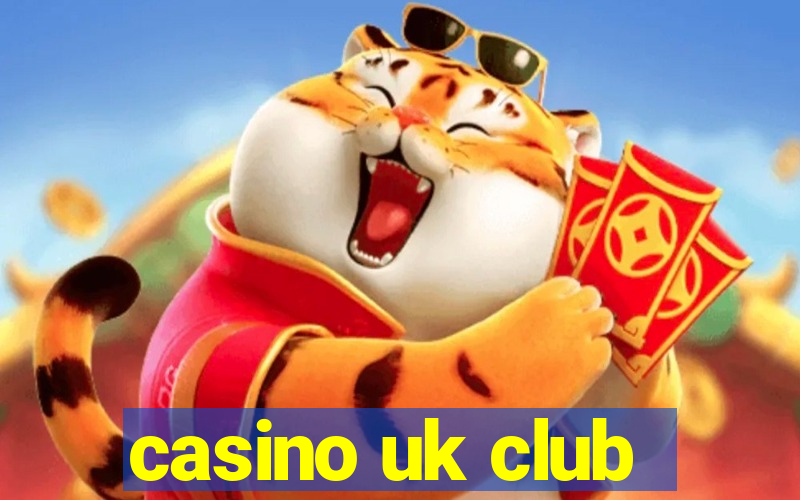 casino uk club