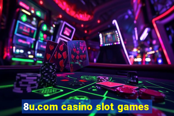 8u.com casino slot games