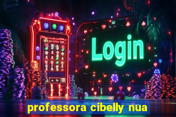 professora cibelly nua