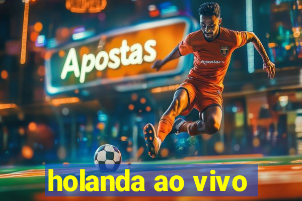 holanda ao vivo