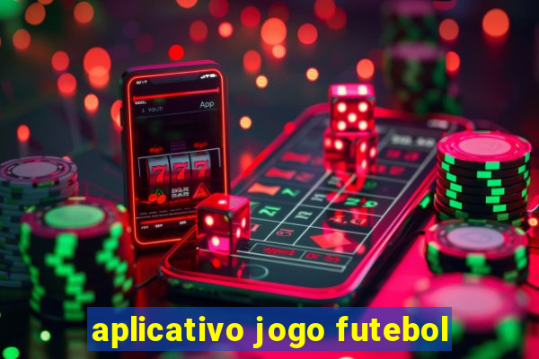 aplicativo jogo futebol