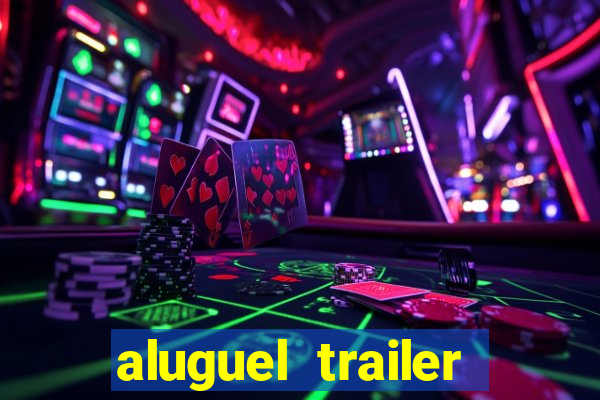 aluguel trailer porto alegre