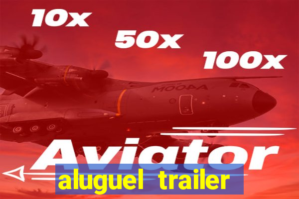 aluguel trailer porto alegre