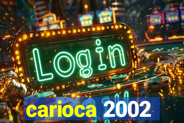 carioca 2002