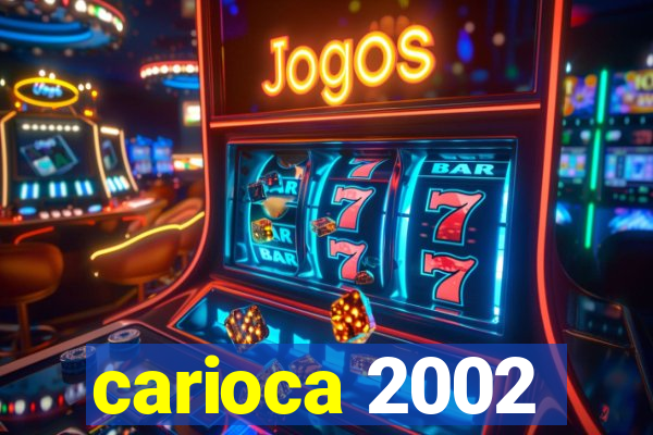 carioca 2002