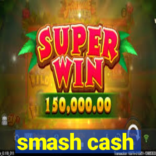 smash cash