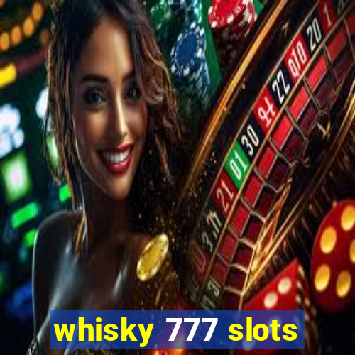 whisky 777 slots