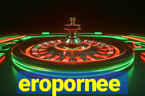 eropornee